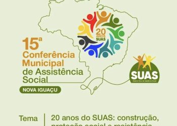 Participação Popular em Foco: Nova Iguaçu realiza a 15ª Conferência Municipal de Assistência Social